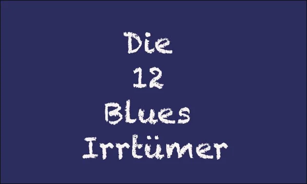 "12 Takte" zu den Blues Irrtümern