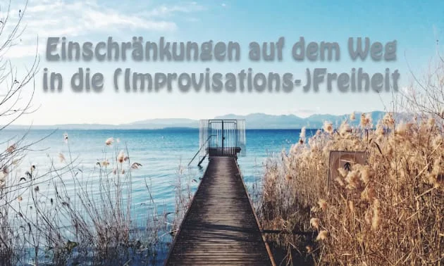 Vertikale Improvisation - eine Einschränkung?