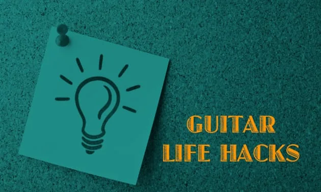 Life Hacks für Gitarristen ...