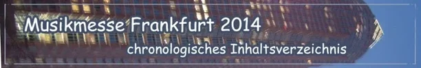 Banner - Musikmesse Frankfurt 2014 - Inhaltsverzeichnis.webp