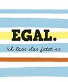 Egal.-Ich-lass-das-jetzt-so..jpg