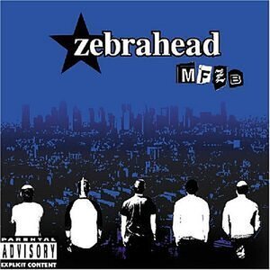 MotherFu**in Zebrahead B*tch (MFZB)