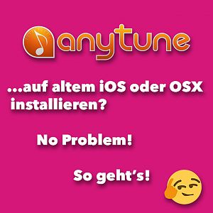 Anytune auf altem iOS oder OSX installieren
