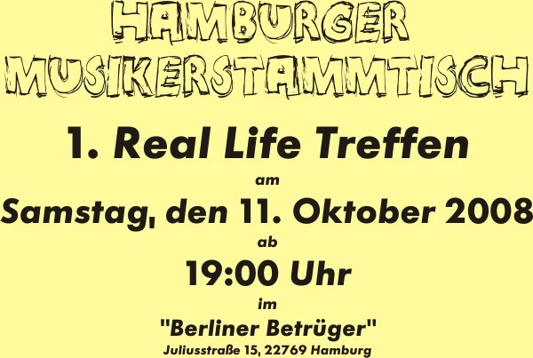 1. Real Life Treffen - Samstag, 11.Oktober 2008 - ab 19:00Uhr - im "Berliner Betrüger"