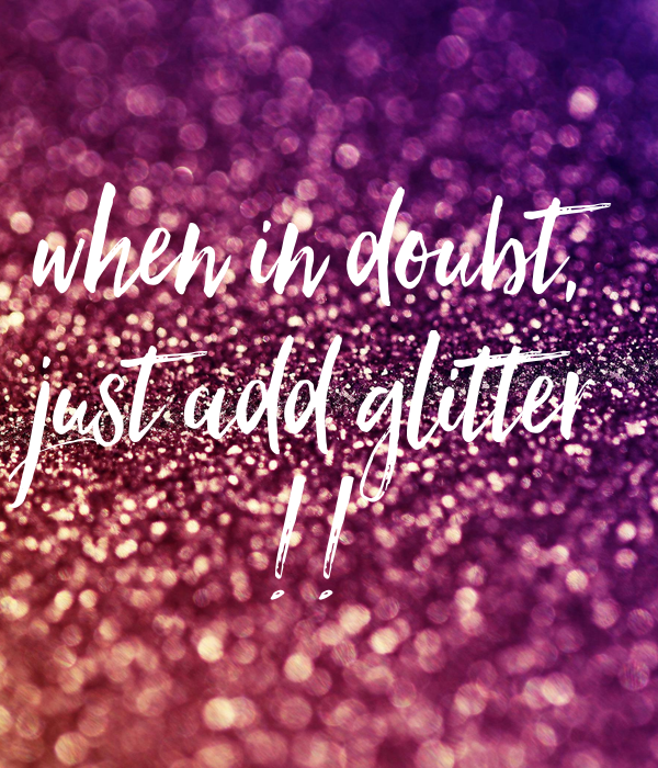 when-in-doubt-just-add-glitter-7.jpg