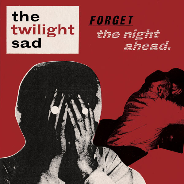 twilight-sad-forget-the-night-ahead-799928.jpg