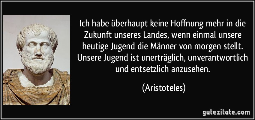 zitat-ich-habe-uberhaupt-keine-hoffnung-mehr-in-die-zukunft-unseres-landes-wenn-einmal-unsere-heutige-aristoteles-175208.jpg