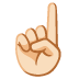 Finger zeigt nach oben: heller Hautton :point_up_tone1: ☝🏻